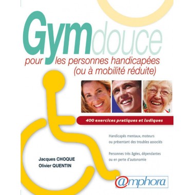GYM DOUCE POUR LES PERSONNES HANDICAPEES (ou à mobilité réduite)