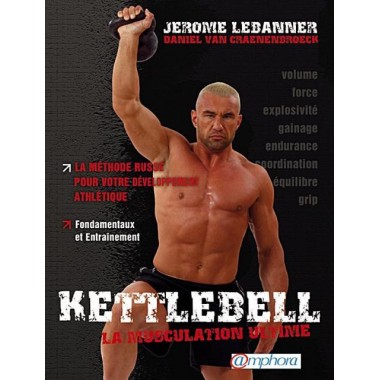 LE KETTLEBELL - LA MUSCULATION ULTIME